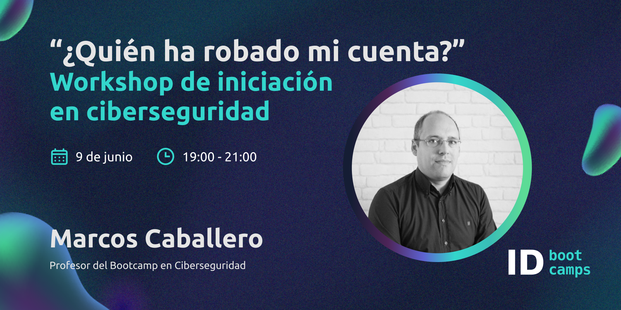 workshop ciberseguridad Marcos Caballero - ID Bootcamps 9 junio