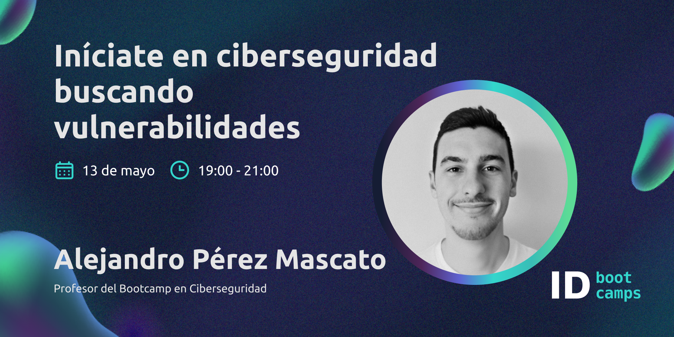 Workshop online en ciberseguridad con Alejandro Mascato. 13 de mayo 2021